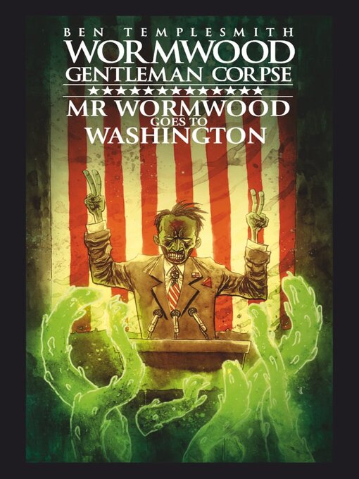 Title details for Wormwood, Gentleman Corpse: Mr. Wormwood Goes to Washington by Idea and Design Work, LLC - Available